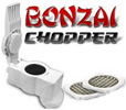     Bonzai Chopper